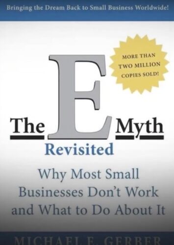 “The E-Myth Revisited” by Michael E. Gerber