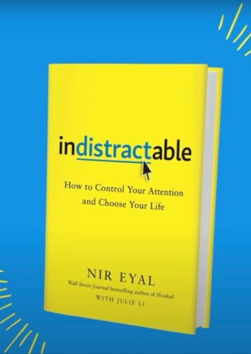 “Indistractable” by Nir Eyal: A Guide